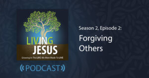 Season 2, Episode 2: Forgiving Others