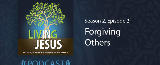 Season 2, Episode 2: Forgiving Others