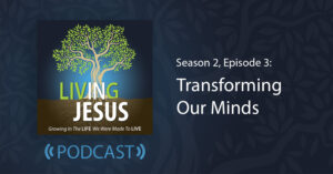 Season 2, Episode 3: Transforming Our Minds