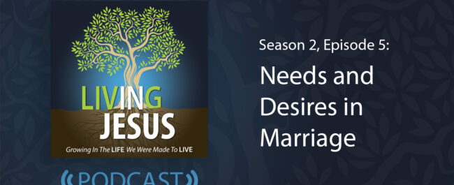 Needs and Desires In Marriage - Season 2, Episode 5