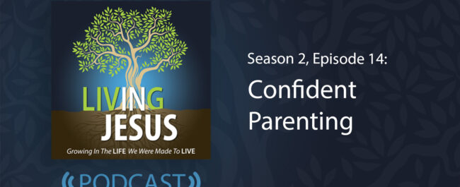 Confident Parenting: Season 2, Episode 14