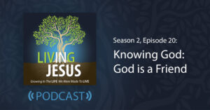 Knowing God: God is a Friend