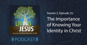 The Importance of Knowing Your Identity in Christ.