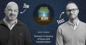 Living IN Jesus Podcats: Introducing Romans - A Journey of Grace and Transformation