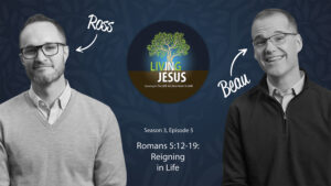Romans 5:12-16 - Reign In Life - Season 3 Episode 5