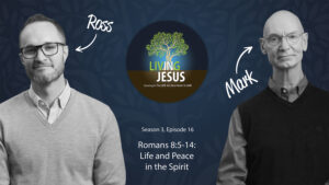 Romans 8:5-14: Life and Peace in the Spirit - Season 3, Episode 16