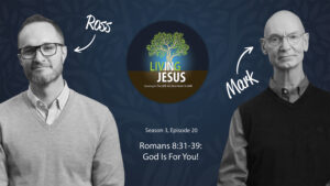 Romans 8:31-39: God Is For You, Season 3, Episode 20