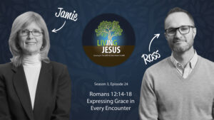 Expressing God’s Grace in Every Encounter, Season 3, Episode 24