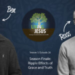 Ripple Effects of God’s Grace and Truth, Season 3, Episode 26